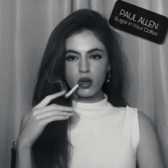 Paul Allen - Sugar In Your Coffee