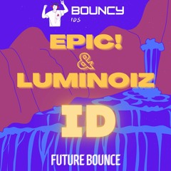 Epic! X Luminoiz - ID
