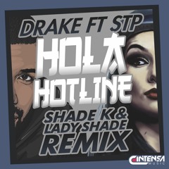 Hola Hotline (Shade K & Lady Shade Remix) [Ya disponible]