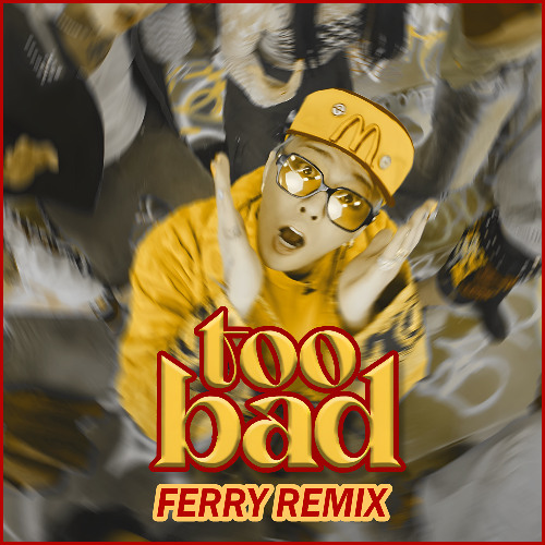 G-DRAGON feat. Anderson .Paak - TOO BAD (Ferry Remix) [FREE DOWNLOAD]