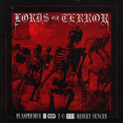 MISERY OUNCES, BLASPHEMER - LORDS OF TERROR |Prod. Z-0|