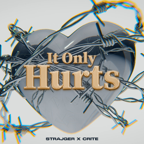 StrajGer x Crite - IT ONLY HURTS