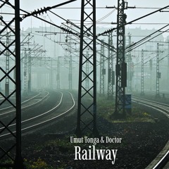 Umut TONGA & Doctor - Railway