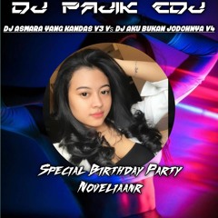 DJ PAJIK CDJ ~ DJ ASMARA YANG KANDAS V3 Vs AKU BUKAN JODOHNYA V4 REQ BIRTHDAY NOVELIAANR