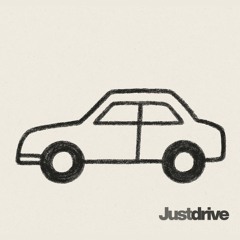 Just drive