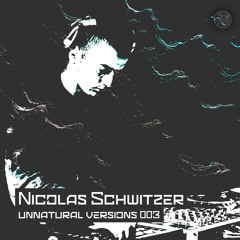 Unnatural Versions 003 | Nicolas Schwitzer