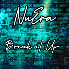 NuEra - Break It Up