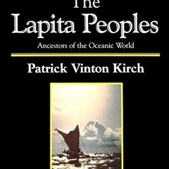 [READ] PDF 💌 The Lapita Peoples: Ancestors of the Oceanic World by  Patrick Vinton K