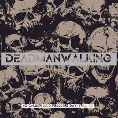 DEADMANWALKING (ft. Kidd Prodigee, Davi Trill XX)
