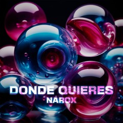 Narcx - Donde Quieres [FREE DL]
