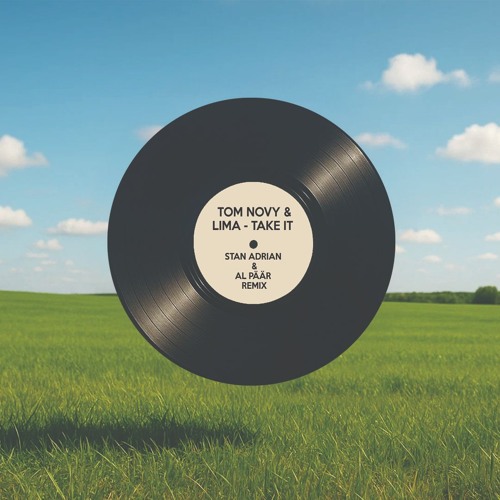 Tom Novy & Lima - Take It (Al Päär & Stan Adrian Remix)