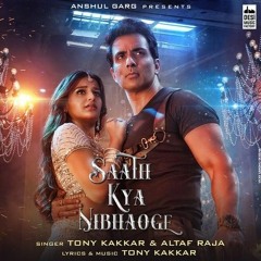 Saath Kya Nibhaoge - Tony Kakkar.mp3