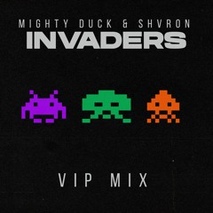 MIGHTY DUCK & SHVRON - INVADERS VIP (FREE DOWNLOAD)