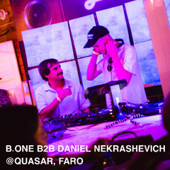 B.ONE B2B DANIEL NEKRASHEVICH @QUASAR, FARO | 31/08/2025