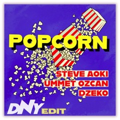 Steve Aoki, Ummet Ozcan & Dzeko - Popcorn (DNY Edit) PITCHED UP