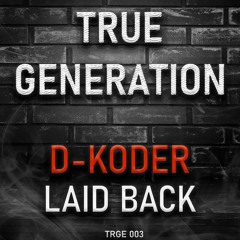 TRGE003/ D-KODER - Laid Back (Original Mix)