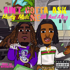 Ain’t Gotta Ask Me Ft. DB.BoutABag