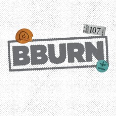 BBURN 107