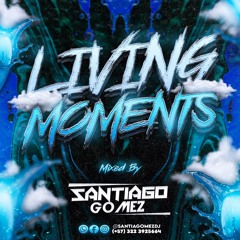 LIVING MOMENTS (SANTIAGO GOMEZ)