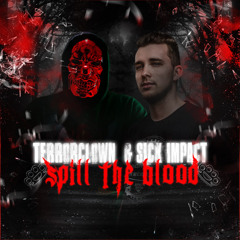 TerrorClown & Sick Impact - Spill the Blood