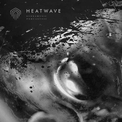 Heatwave - Syhda Music Podcast 032