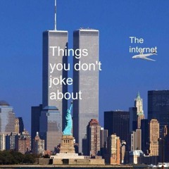 (Insert Tasteless 9/11 Joke Here)