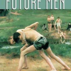 Access EBOOK EPUB KINDLE PDF Future Men: Raising Boys to Fight Giants by  Douglas Wil