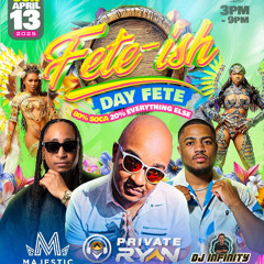 FETE-ISH DAY FETE (SOCA) | 4.13.25 (LIVE AUDIO)  @DJINFINITY301