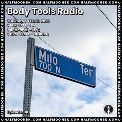 Body Tools Radio 007 - Hosted by: DJ Economy (HalfmoonBK)