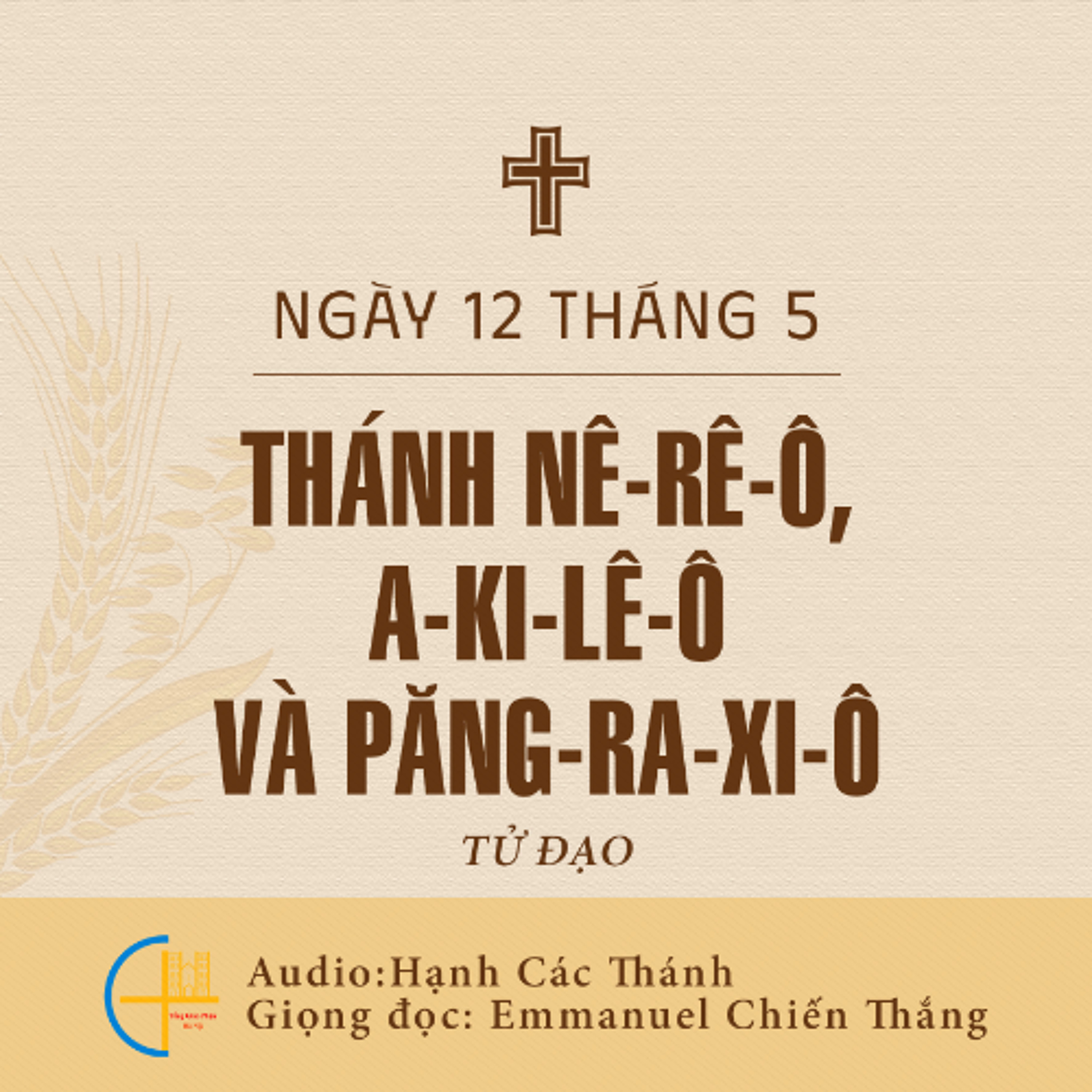 Ngày 12-5: Thánh Nê-rê-ô, Thánh A-ki-lê-ô, Thánh Păng-ra-xi-ô, Tử đạo
