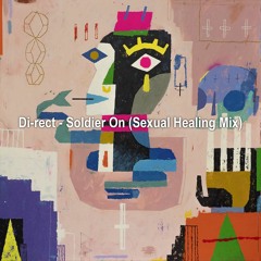 Di-Rect - Soldier On (Sexual Healing Mix)
