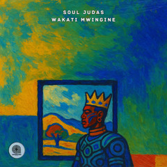 Soul Judas - Wakati Mwingine [AFRORITMO YHV RECORDS]