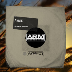 Avivie - Never Be the Same (Original Mix)