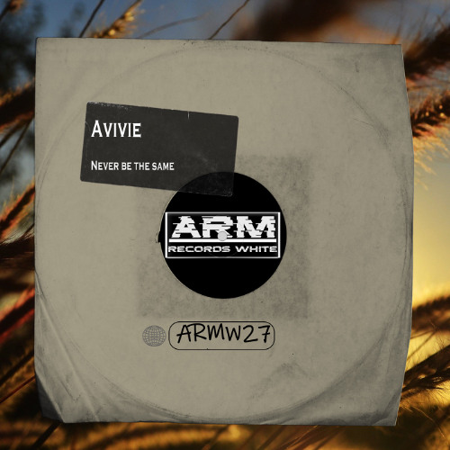 Avivie - Never Be the Same (Original Mix)