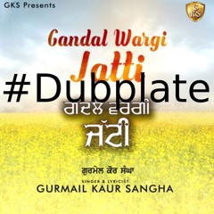 Gandal Wargi Jatti (Dubplate)