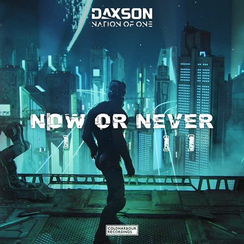 Daxson & Nation of One - Now Or Never