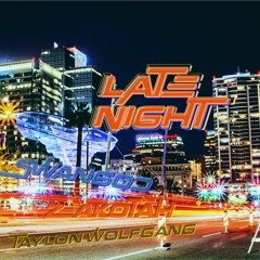 Late Night (Ft. Zakotah & SwanGod)