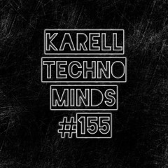 Karell - Techno Minds #155