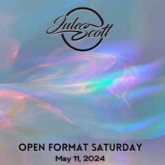 Open Format Saturday - May 11, 2024 - DJ Jules Scott Stream Mix