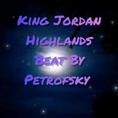 King Jordan - Highlands (Beat By. Petrofsky)