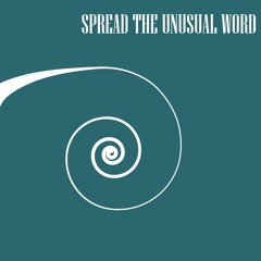 Spread The Unusual Word
