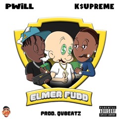 PWiLL ft. K$upreme - ELMER FUDD (prod. QVBEATZ)
