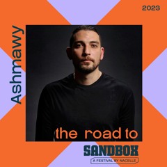 The Road To Sandbox 2023 // Mixed By Ashmawy