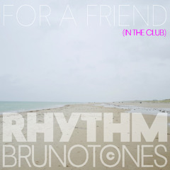 For a Friend (In the Club)