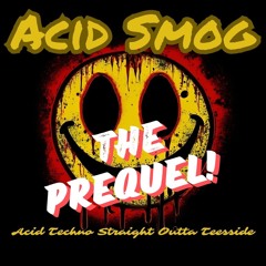 Acid SmOG - The Prequel
