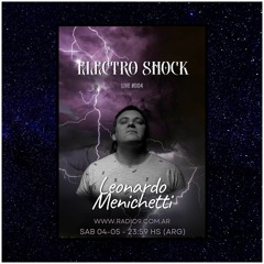 Leonardo Menichetti - Electro Shock  [ Radio 9 Firmat ] 4 -5 -24