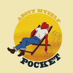 Pocket - About Myself