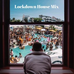 Lockdown House Mix