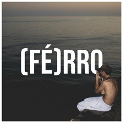 (Fé)rro