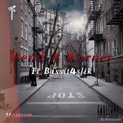 Bend a Korner Ft Bussit4silkk